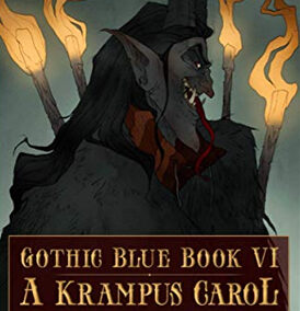 Gothic Blue Book VI – A Krampus Carol: The Holly King’s Spawn